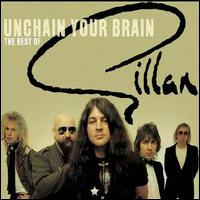 Unchain Your Brain: The Best of Gillan '76-'82